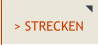 > STRECKEN